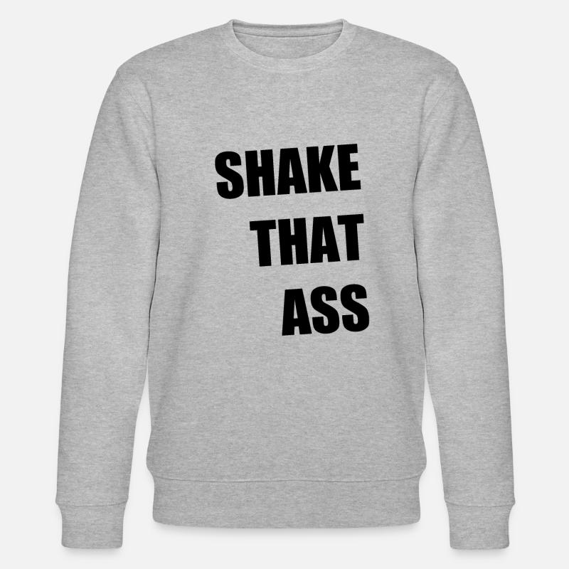 Shake That Ass - Sweat bio CHANGER Stanley/Stella Unisexe - gris chiné