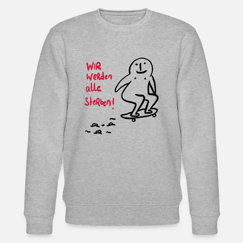 We will all die! - Stanley/Stella CHANGER Unisex Organic Sweatshirt - heather grey