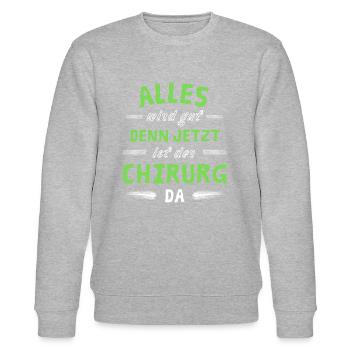 Alles wird gut denn jetzt ist der Chirurg da - Stanley/Stella Unisex Bio-Sweatshirt CHANGER  - Grau meliert - Vorne - Nik (191cm) & Marisol (170cm)