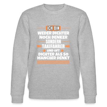 Weder Dichter noch Denker, sondern Taxifahrer - Stanley/Stella Unisex Bio-Sweatshirt CHANGER  - Grau meliert - Vorne - Nik (191cm) & Marisol (170cm)