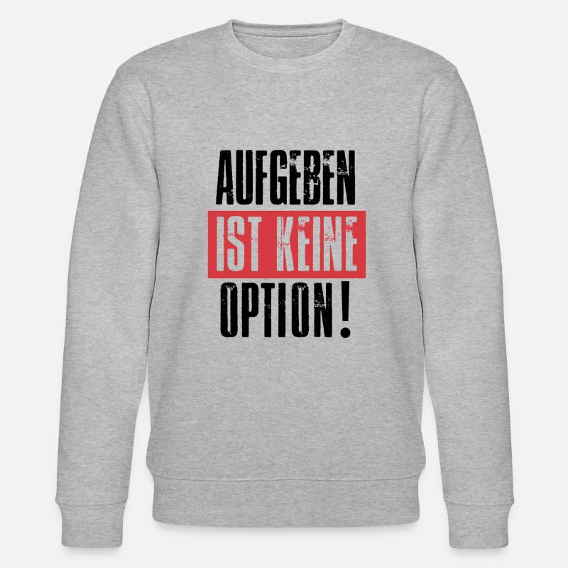 Abandonner n'est pas une option - Sweat bio CHANGER Stanley/Stella Unisexe - gris chiné