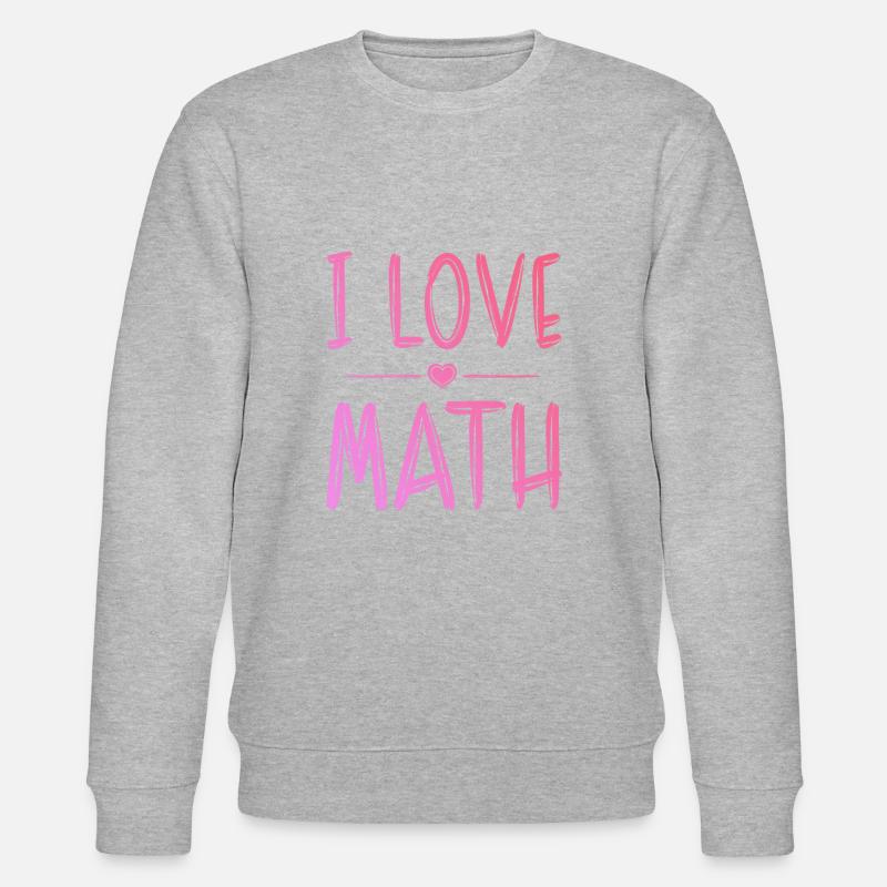 J’adore les maths - Sweat bio CHANGER Stanley/Stella Unisexe - gris chiné