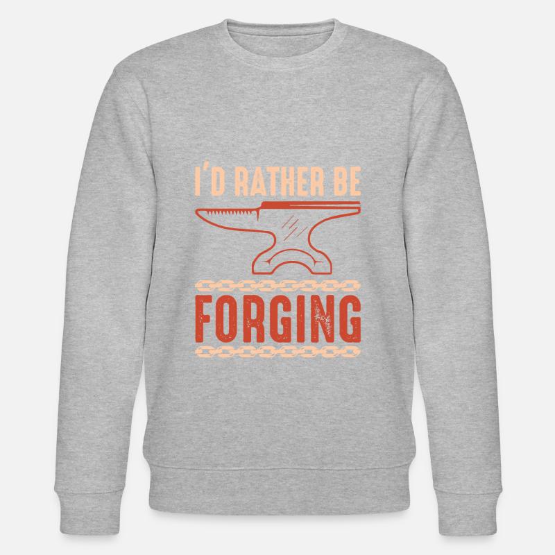 I'd Rather be Forging - Stanley/Stella Unisex Bio-Sweatshirt CHANGER  - undefined