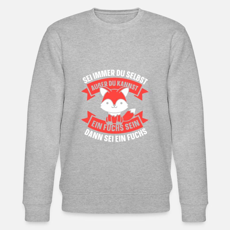 sein dann sei ein fuchs - Stanley/Stella Unisex Bio-Sweatshirt CHANGER  - undefined