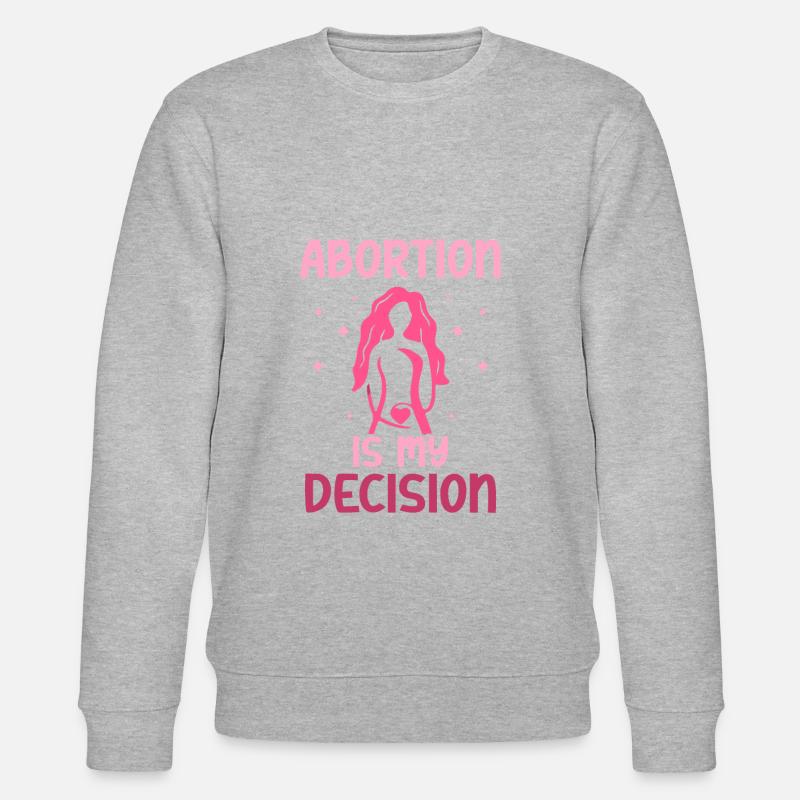 Abortion is my decision - Stanley/Stella Unisex Bio-Sweatshirt CHANGER  - undefined