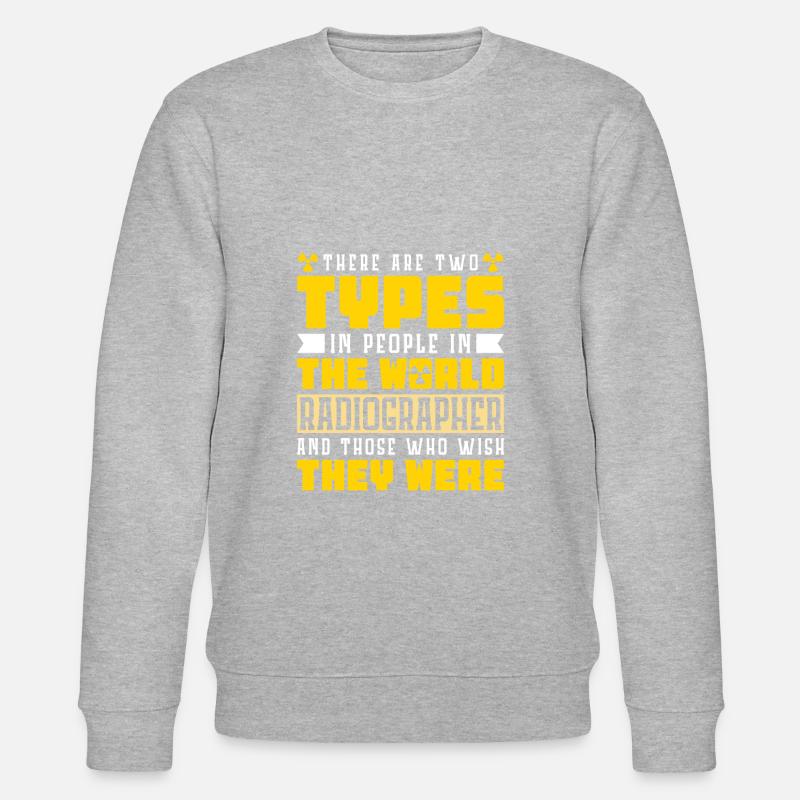 in the world radiographer - Stanley/Stella Unisex Bio-Sweatshirt CHANGER - undefined