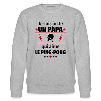 Juste un papa qui aime le ping-pong, pongiste,noël - Sweat bio CHANGER Stanley/Stella Unisexe - gris chiné - Devant - Nik (191cm) & Marisol (170cm)