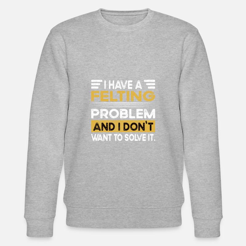 Felting is my hobby - Stanley/Stella CHANGER Unisex Organic Sweatshirt - heather grey