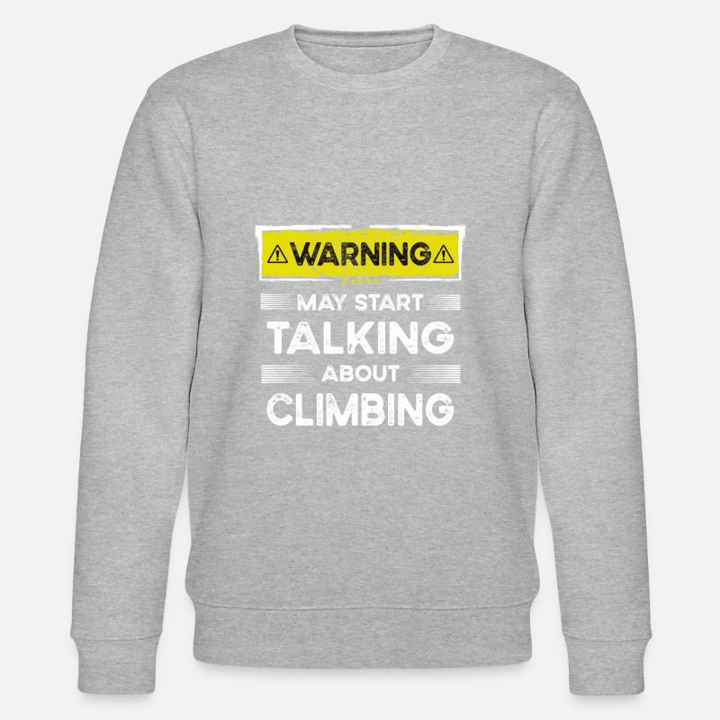 Talking about Climbing funny - Stanley/Stella CHANGER Unisex Organic Sweatshirt - heather grey