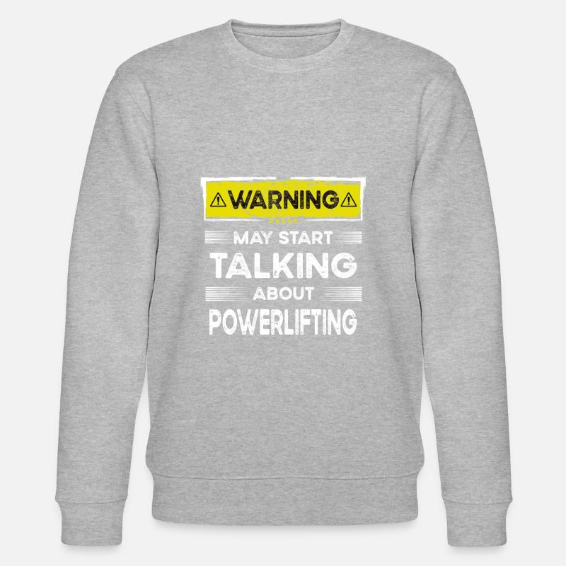 Talking about Powerlifting funny - Stanley/Stella CHANGER Unisex Organic Sweatshirt - heather grey