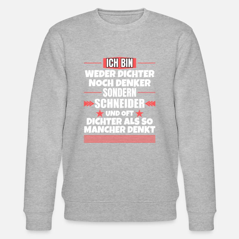 Neither a poet nor a thinker, but a tailor - Stanley/Stella CHANGER Unisex Organic Sweatshirt - heather grey