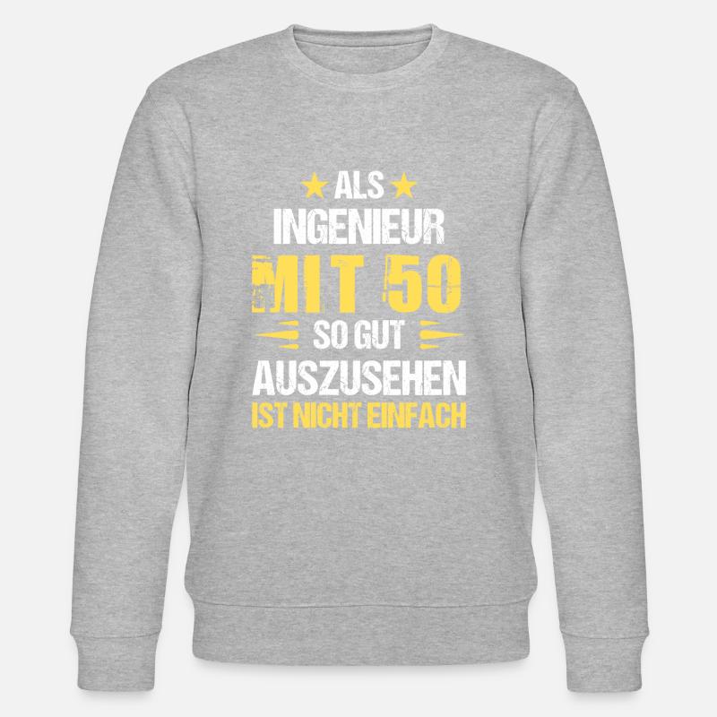 At 50 handsome engineer - Stanley/Stella CHANGER Unisex Organic Sweatshirt - undefined
