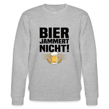Bier Jammert Nicht! Lustiger Bier Spruch - Stanley/Stella Unisex Bio-Sweatshirt CHANGER  - Grau meliert - Vorne - Nik (191cm) & Marisol (170cm)