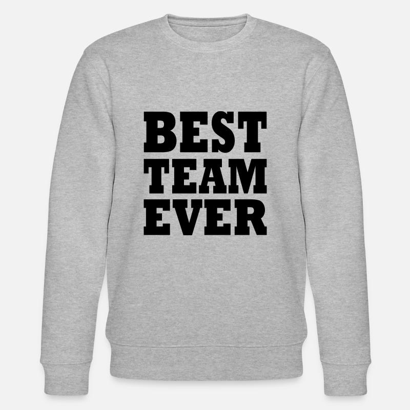Best team ever - Stanley/Stella CHANGER Unisex Organic Sweatshirt - heather grey