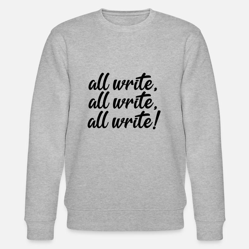 All Write! All Write! All Write! - Stanley/Stella CHANGER Unisex Organic Sweatshirt - heather grey