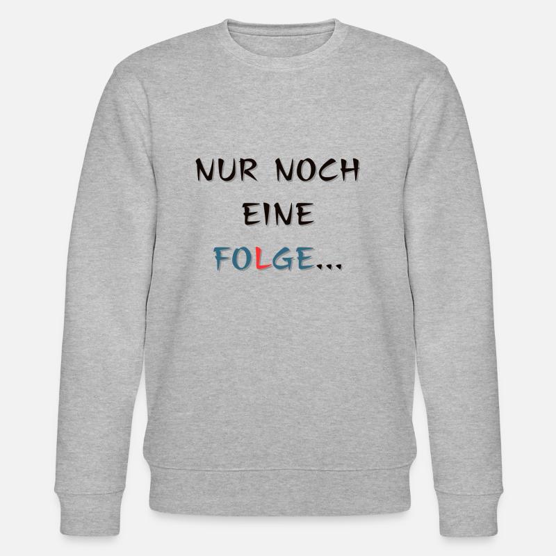 Nur noch eine Folge, Spruch - Stanley/Stella Unisex Bio-Sweatshirt CHANGER  - Grau meliert