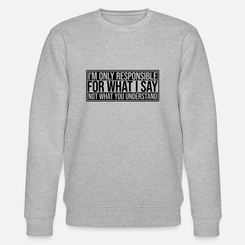 what I say Zitat - Stanley/Stella Unisex Bio-Sweatshirt CHANGER  - Grau meliert