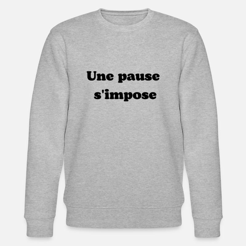 Une pause s'impose - Sweat bio CHANGER Stanley/Stella Unisexe - gris chiné