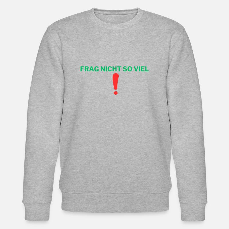 Frag nicht so viel - Stanley/Stella Unisex Bio-Sweatshirt CHANGER  - Grau meliert