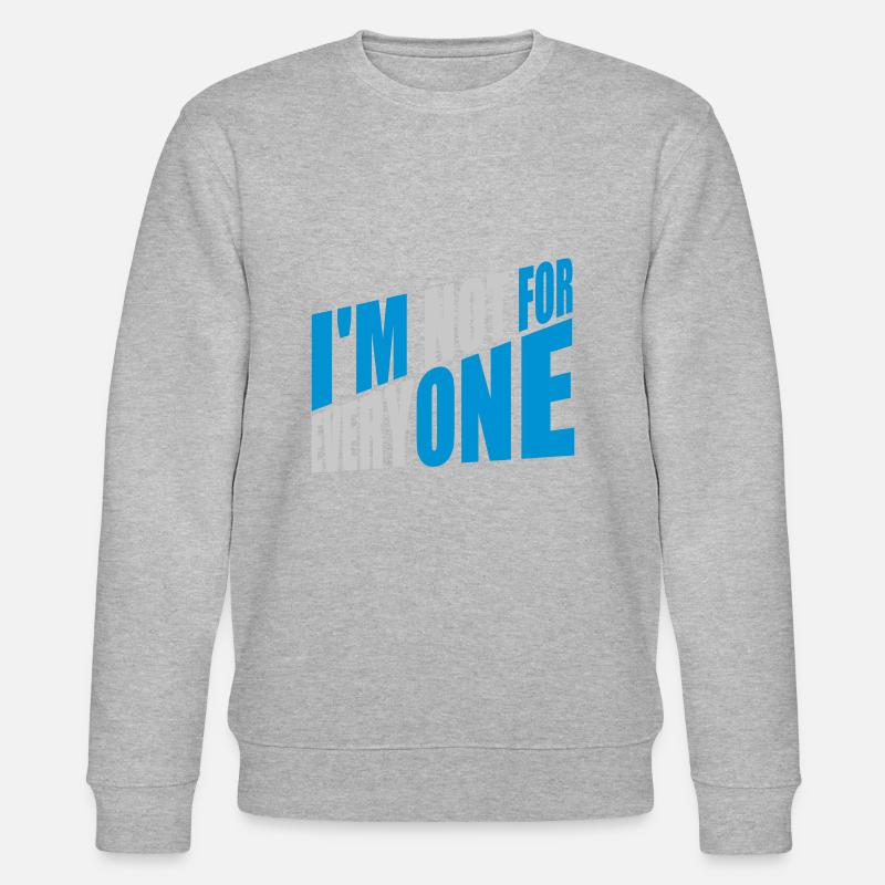 Im not for everyone - Stanley/Stella Unisex Bio-Sweatshirt CHANGER - Grau meliert