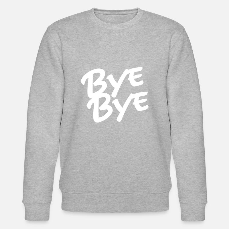 Bye bye - Sweat bio CHANGER Stanley/Stella Unisexe - gris chiné