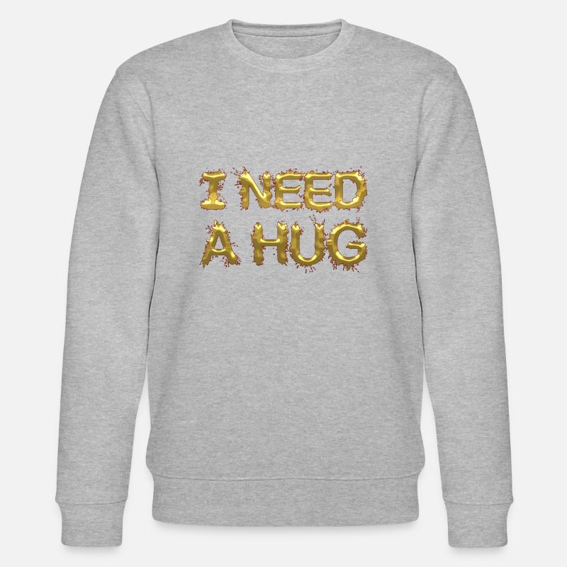 I need a hug - Stanley/Stella CHANGER Unisex Organic Sweatshirt - heather grey