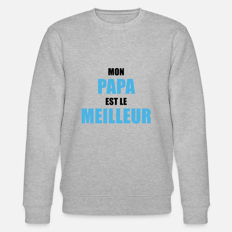 Mon Papa est le meilleur - Sweat bio CHANGER Stanley/Stella Unisexe - gris chiné