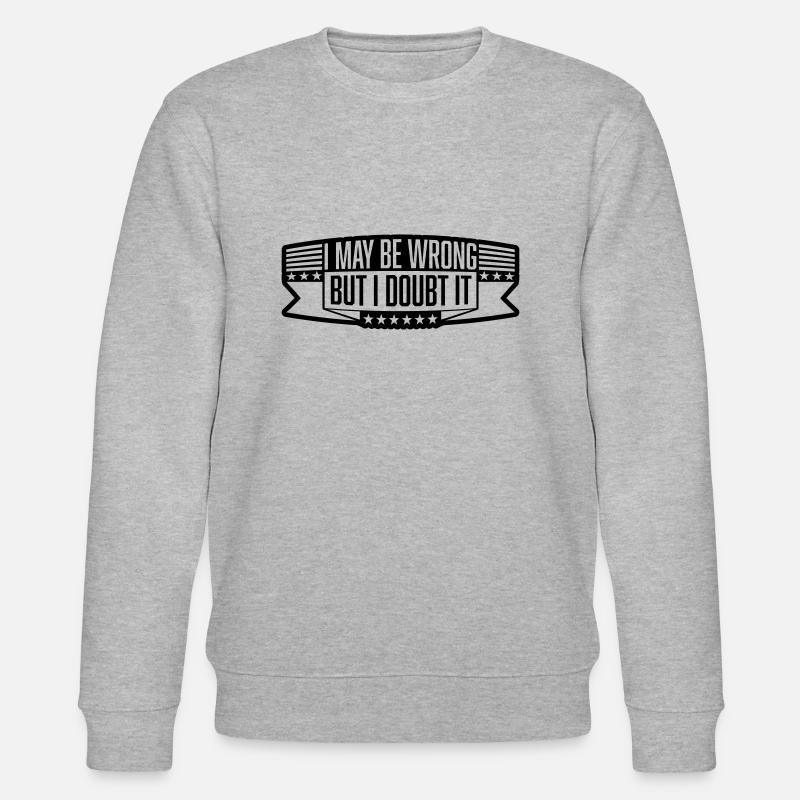I may be wrong - Stanley/Stella CHANGER Unisex Organic Sweatshirt - heather grey