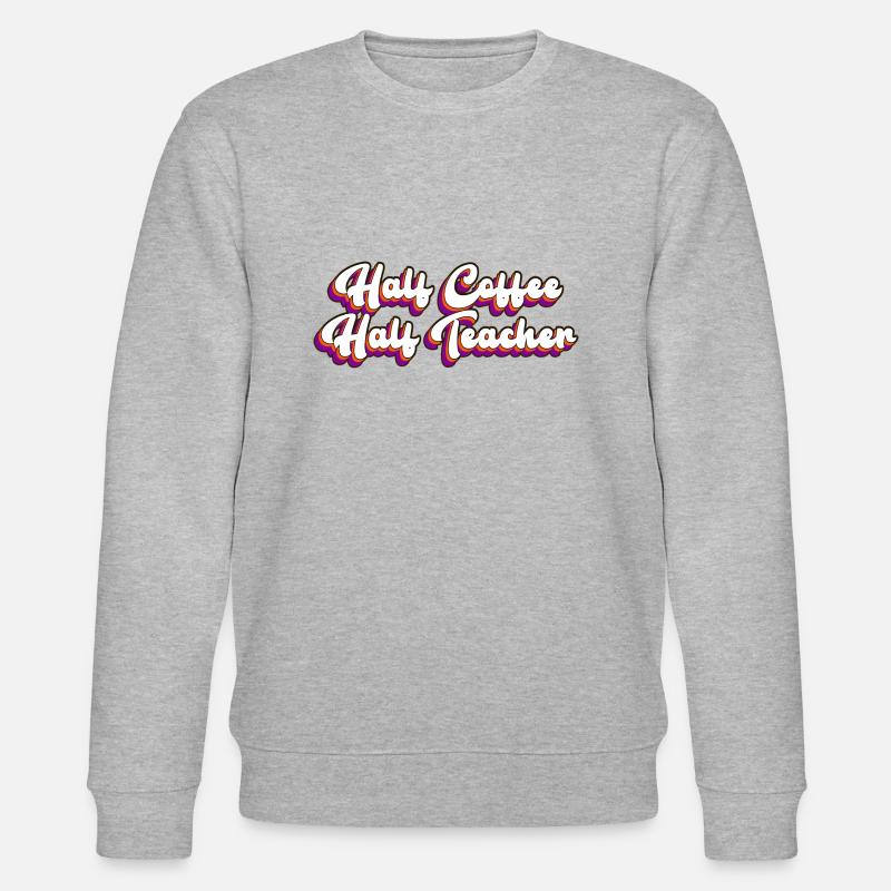 halb Lehrer halb Kaffee - Stanley/Stella Unisex Bio-Sweatshirt CHANGER  - Grau meliert