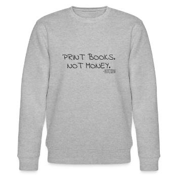 Print Books. Not Money. -Bitcoin - Stanley/Stella Unisex Bio-Sweatshirt CHANGER  - Grau meliert - Vorne - Nik (191cm) & Marisol (170cm)