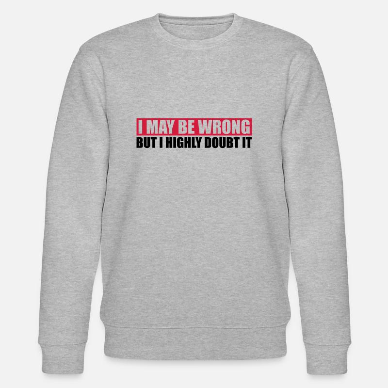 I may be wrong - Stanley/Stella CHANGER Unisex Organic Sweatshirt - heather grey
