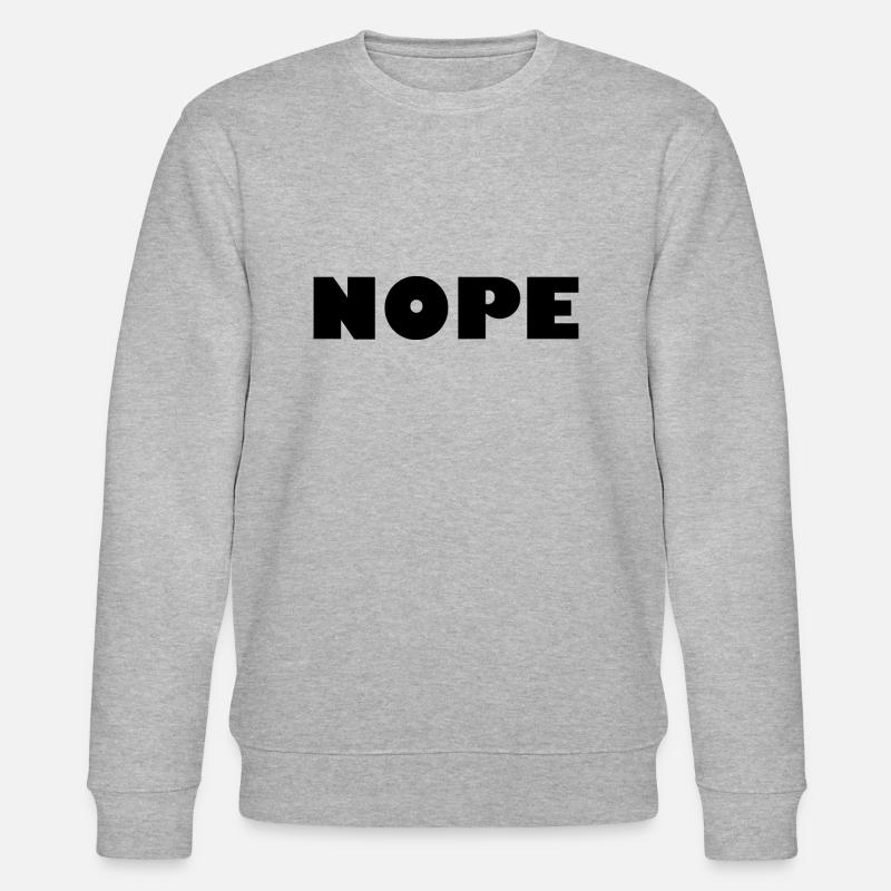 NOPE - Stanley/Stella CHANGER Unisex Organic Sweatshirt - heather grey