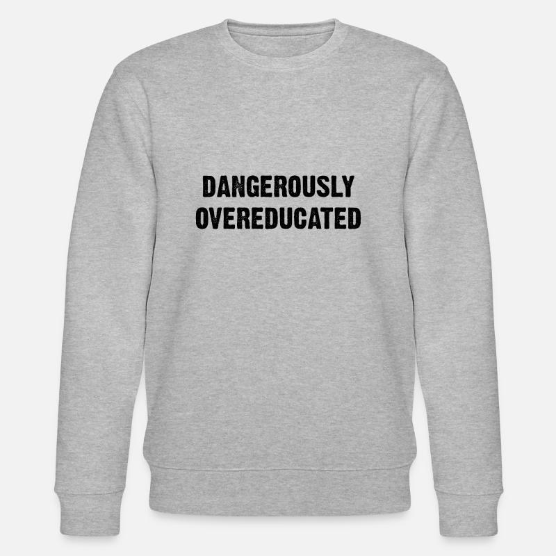 DANGEROUSLY OVEREDUCATED B - Stanley/Stella Unisex Bio-Sweatshirt CHANGER  - Grau meliert