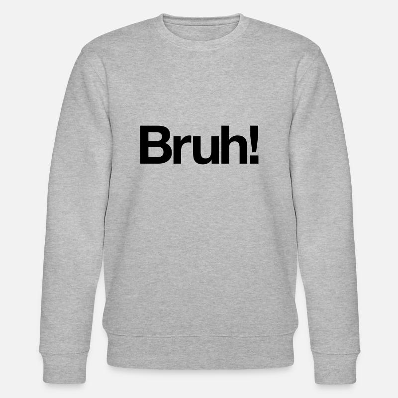 Bruh! - Stanley/Stella Unisex Bio-Sweatshirt CHANGER  - Grau meliert