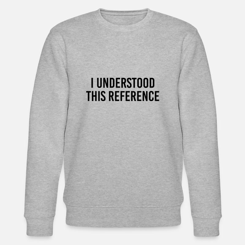 I understood this reference - Stanley/Stella CHANGER Unisex Organic Sweatshirt - heather grey