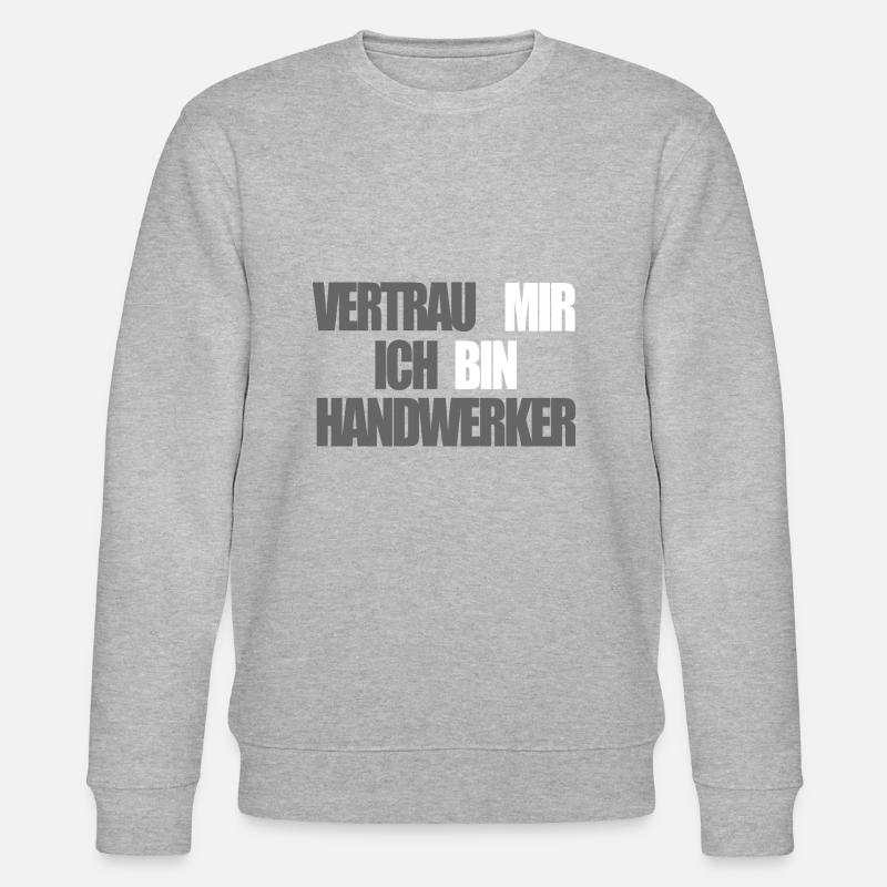 Cooler Handwerker Spruch - Stanley/Stella Unisex Bio-Sweatshirt CHANGER  - Grau meliert