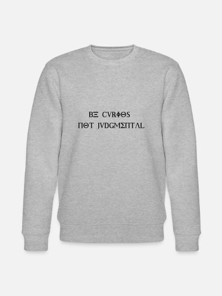 Be curious not judgemental - Design - Stanley/Stella CHANGER Unisex Organic Sweatshirt - heather grey