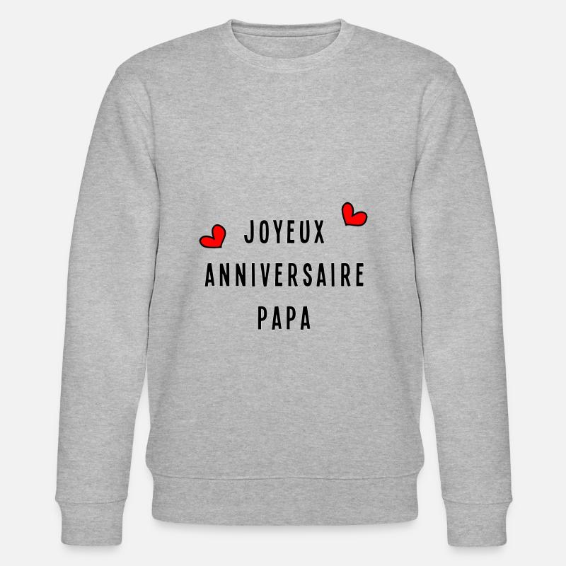 JOYEUX ANNIVERSAIRE PAPA - Sweat bio CHANGER Stanley/Stella Unisexe - gris chiné