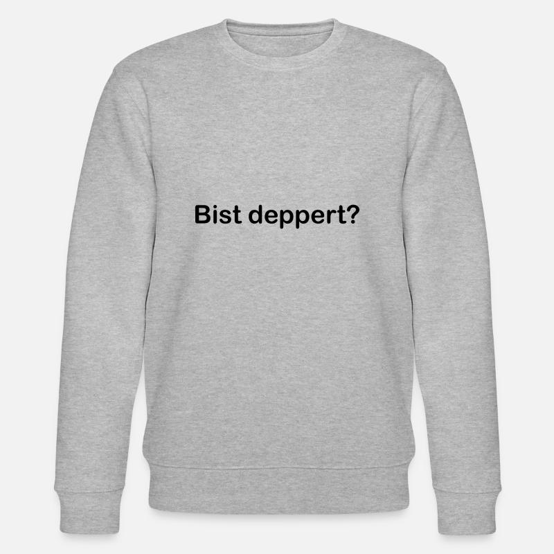 Bist Deppert? - Stanley/Stella Unisex Bio-Sweatshirt CHANGER  - Grau meliert
