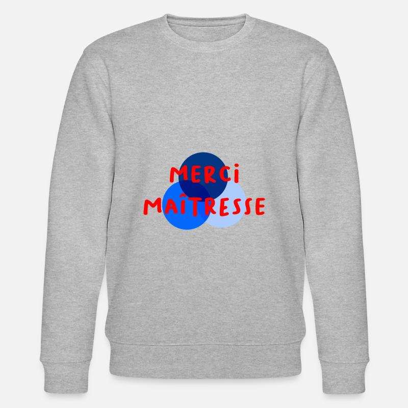 MAÎTRESSE. MERCI. MERCI MAÎTRESSE - Sweat bio CHANGER Stanley/Stella Unisexe - gris chiné