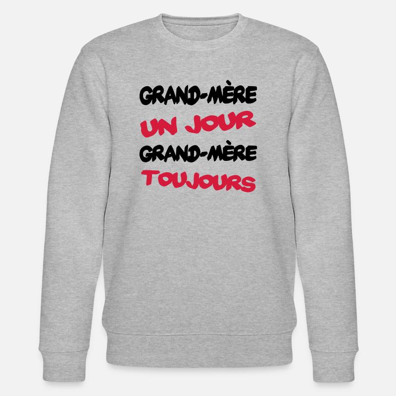 GRAND MERE un jour... - Sweat bio CHANGER Stanley/Stella Unisexe - gris chiné