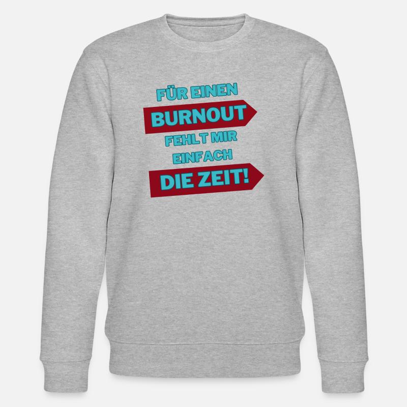 "Burnout for a while" - Stanley/Stella CHANGER Unisex Organic Sweatshirt - heather grey