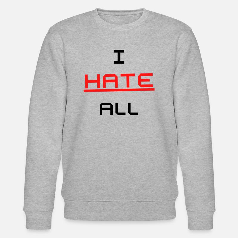 I HATE ALL Design Tshirt - Stanley/Stella Unisex Bio-Sweatshirt CHANGER  - Grau meliert