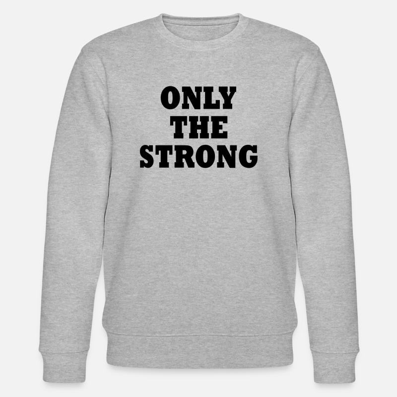 only the strong - Stanley/Stella Unisex Bio-Sweatshirt CHANGER  - Grau meliert