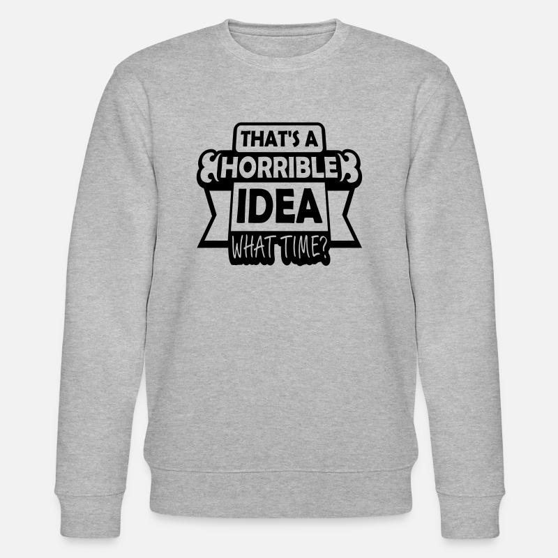 Thats a horrible Idea - Stanley/Stella Unisex Bio-Sweatshirt CHANGER  - Grau meliert