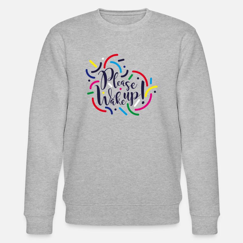Please, wake up! - Stanley/Stella CHANGER Unisex Organic Sweatshirt - heather grey