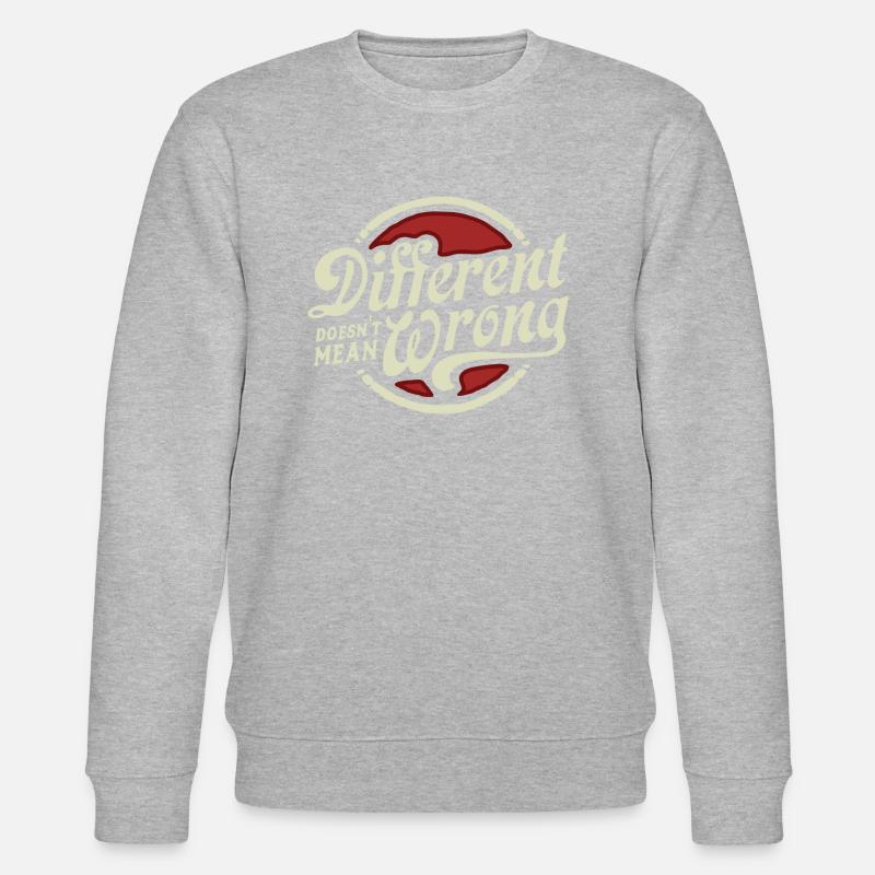 DIFFERENT DOES NOT MEAN WRONG - Stanley/Stella CHANGER Unisex Organic Sweatshirt - heather grey