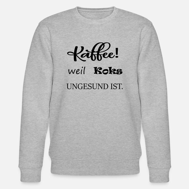 Kaffee,weil Koks ungesund ist - Stanley/Stella Unisex Bio-Sweatshirt CHANGER  - Grau meliert