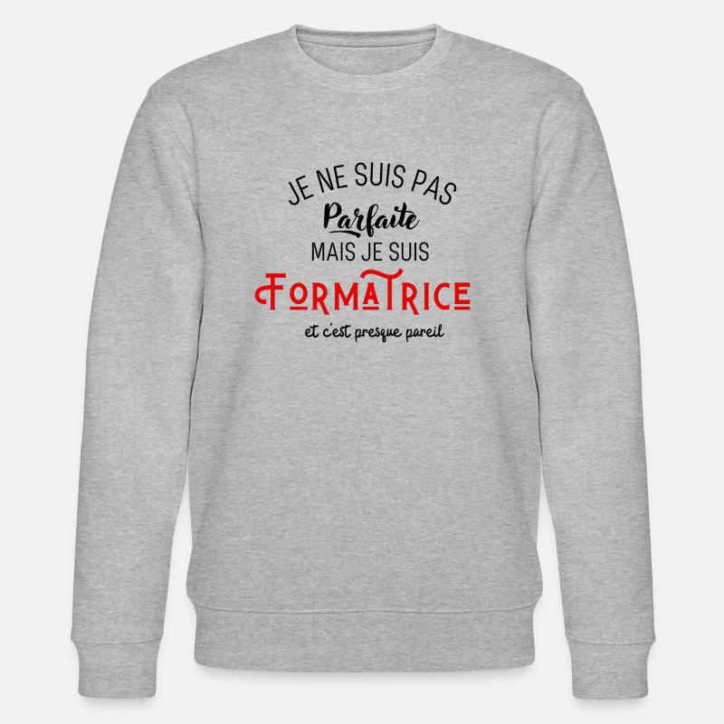 Pas parfaite mais formatrice - Sweat bio CHANGER Stanley/Stella Unisexe - gris chiné