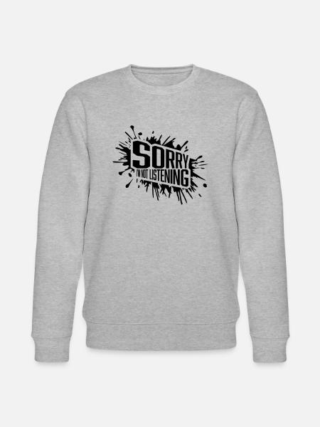 désolé de ne pas écouter - Sweat bio CHANGER Stanley/Stella Unisexe - gris chiné